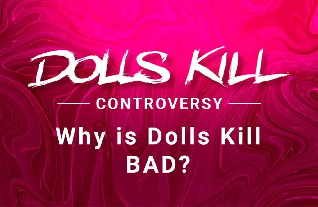 dolls kill controversy: why is dolls kill bad