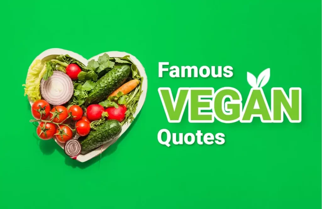 40 Famous Vegan Quotes | Your Sustainable Guide