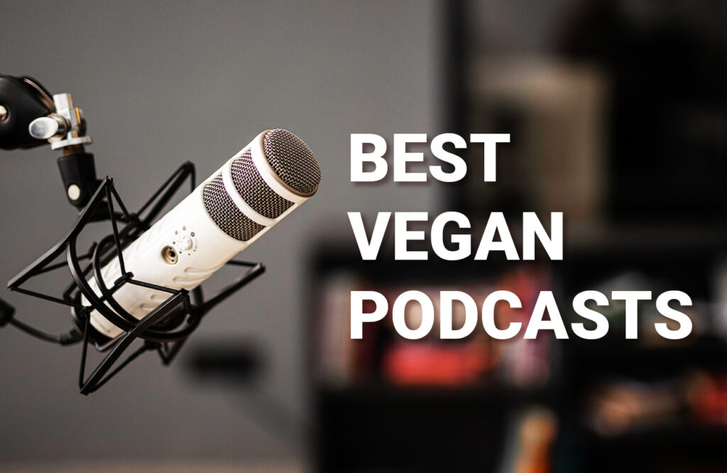 best vegan podcasts