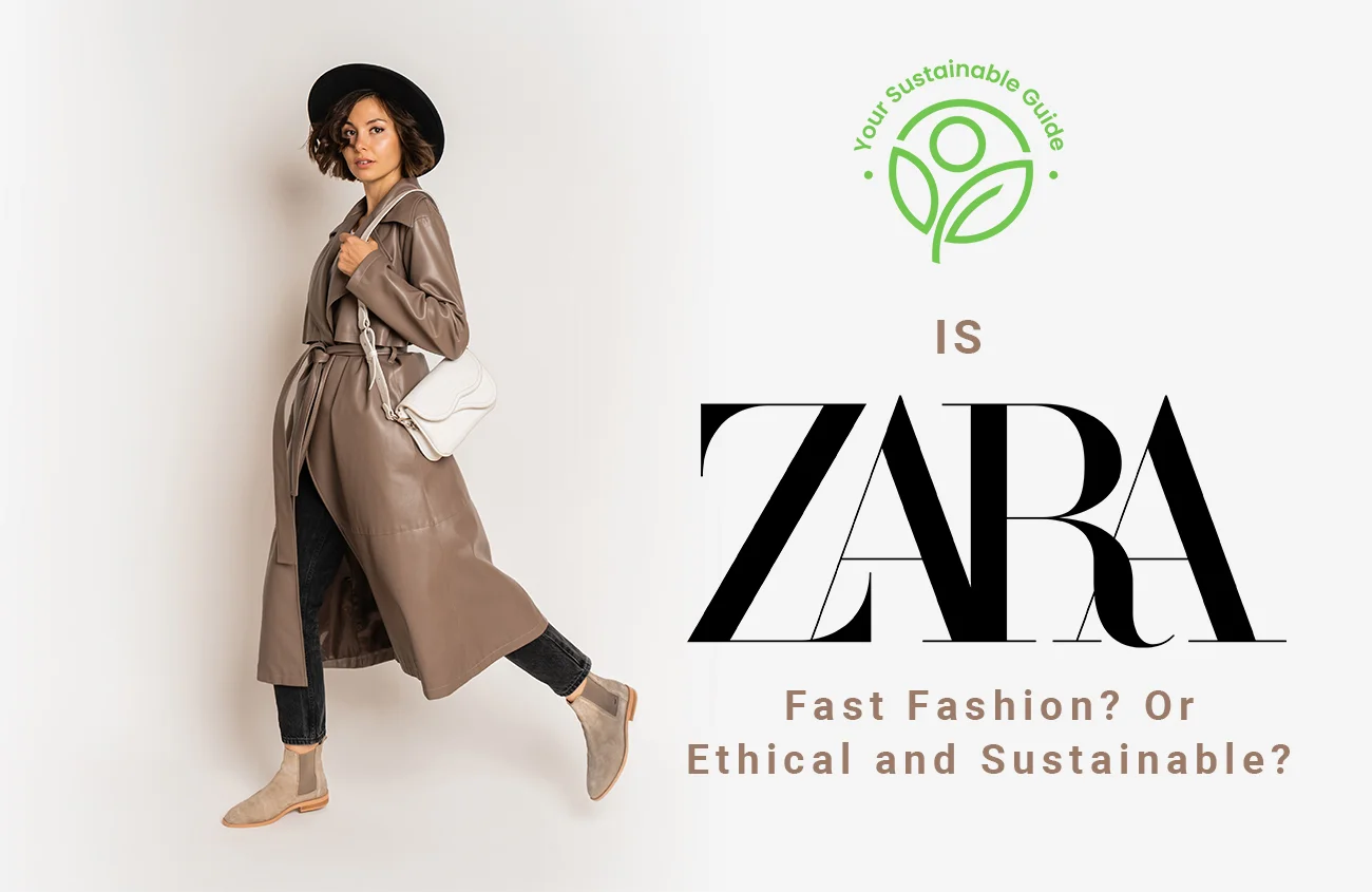 Is Zara Fast Fashion, Ethical or Sustainable?