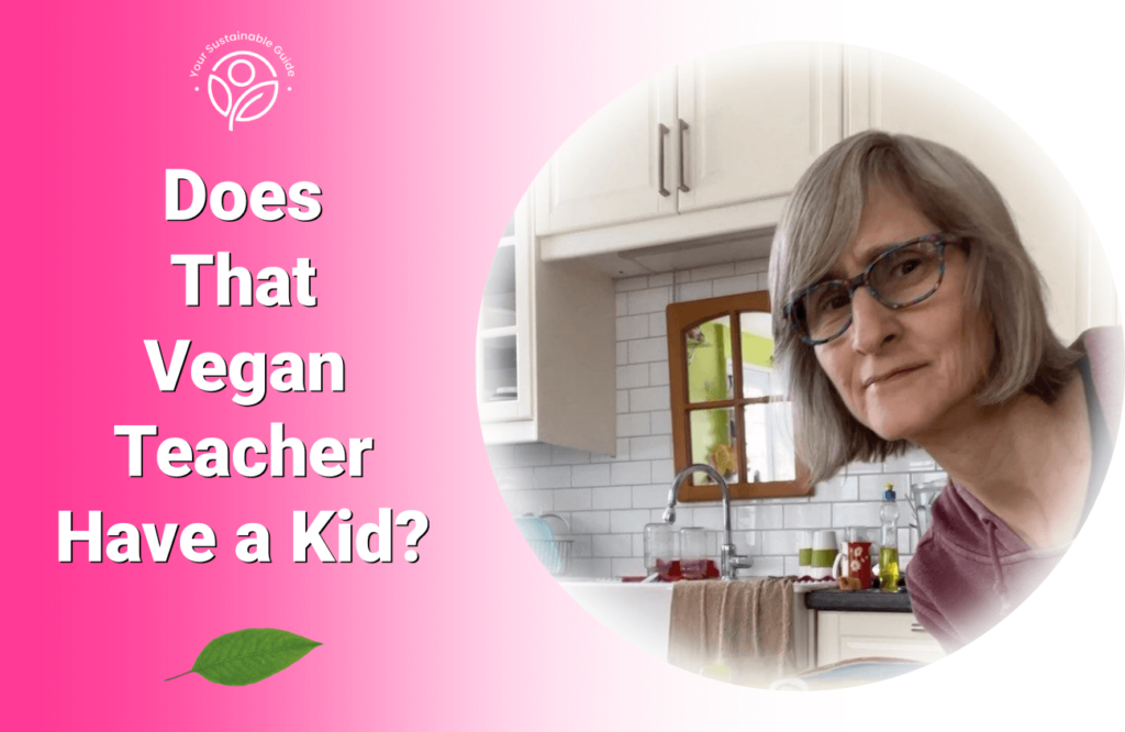 does that vegan teacher have a kid