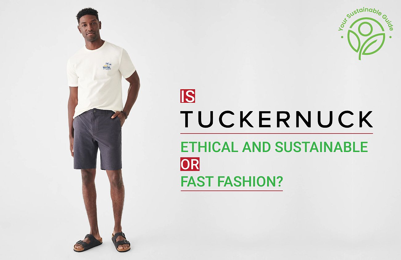 Is Tuckernuck Ethical, Sustainable or Fast Fashion?