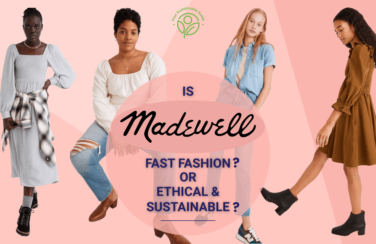 Is Madewell Fast Fashion, Ethical or Sustainable?